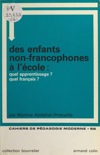 Des enfants non-francophones à l'école : quel apprentissage ? quel français ? - Martine Abdallah-Pretceille - (Armand Colin) réédition numérique FeniXX