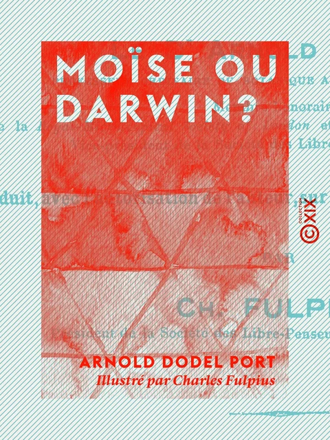 Moïse ou Darwin ? - Arnold Dodel Port - Collection XIX