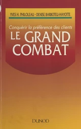 Le grand combat : conquérir la préférence des clients