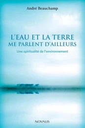 L'eau et la terre me parlent d'ailleurs