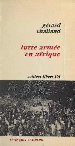 Lutte armée en Afrique - Gérard Chaliand - (La Découverte) réédition numérique FeniXX