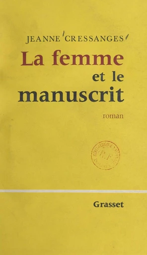 La femme et le manuscrit - Jeanne Cressanges - (Grasset) réédition numérique FeniXX