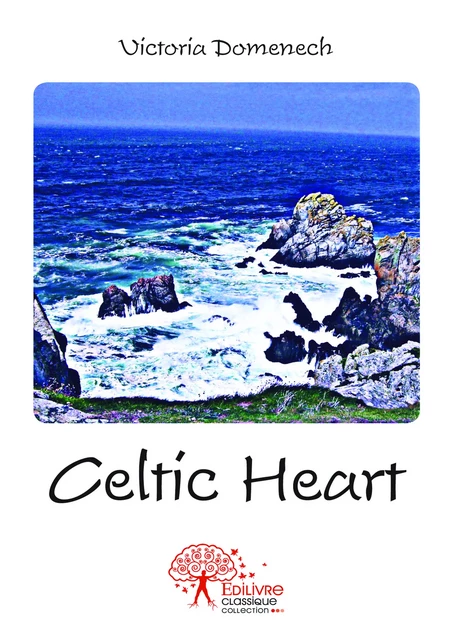 Celtic Heart - Victoria Domenech - Editions Edilivre