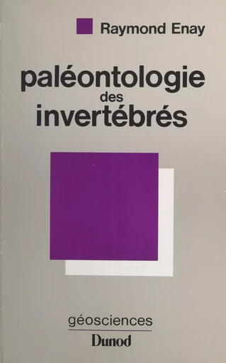 Paléontologie des invertébrés - Raymond Enay - (Dunod) réédition numérique FeniXX