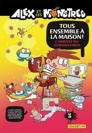 Alex et les Monstres : Tous ensemble à la maison ! L'arrivée du Coronavirus