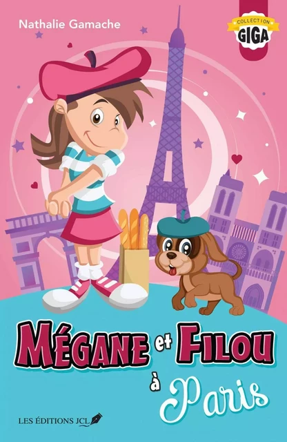 Mégane et Filou à Paris - Nathalie Gamache - Éditions JCL