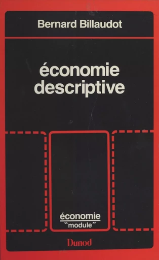 Économie descriptive - Bernard Billaudot - (Dunod) réédition numérique FeniXX