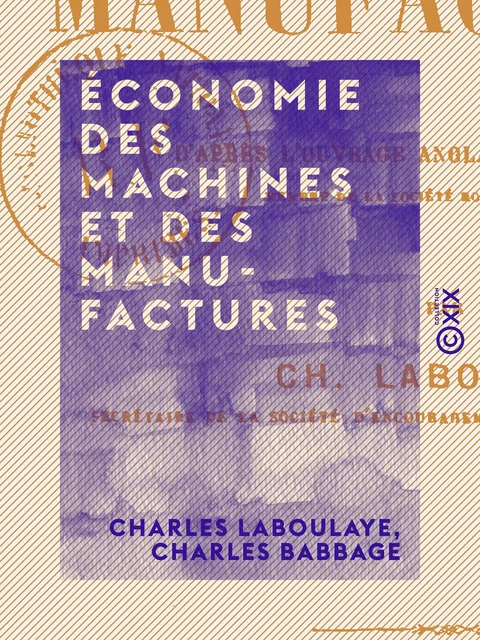 Économie des machines et des manufactures - Charles Laboulaye, Charles Babbage - Collection XIX