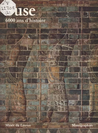 Suse, 6000 ans d'histoire - Pierre Amiet - (Réunion des musées nationaux - Grand Palais) réédition numérique FeniXX