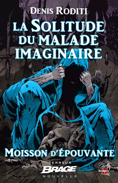 Moisson d'épouvante, T2 : La Solitude du malade imaginaire - Denis Roditi - Bragelonne