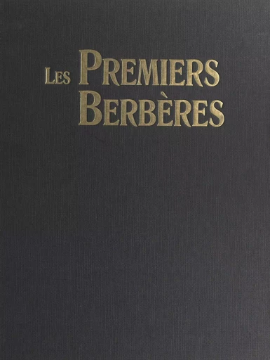 Les premiers Berbères : entre Méditerranée, Tassili et Nil - Malika Hachid - (Edisud) réédition numérique FeniXX