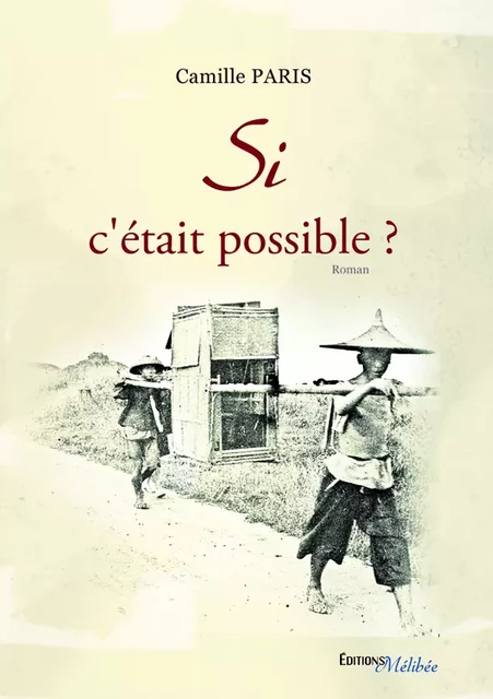 Si c'était possible ? - Camille Paris - Les Éditions Mélibée