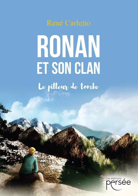 Ronan et son Clan - Le pilleur de tombe - René Carletto - Éditions Persée