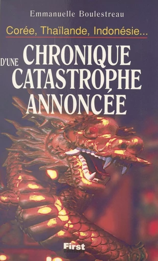 Chronique d'une catastrophe annoncée - Emmanuelle Boulestreau - First (réédition numérique FeniXX)