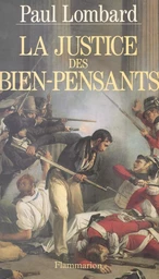 La justice des bien-pensants, 1799-1871