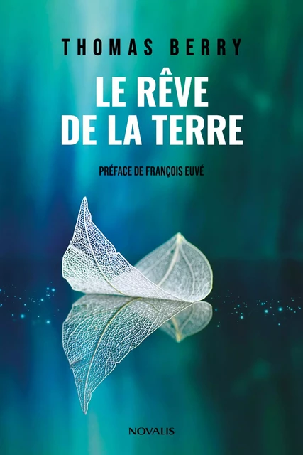 Le rêve de la Terre - Thomas Berry - Les Éditions Novalis