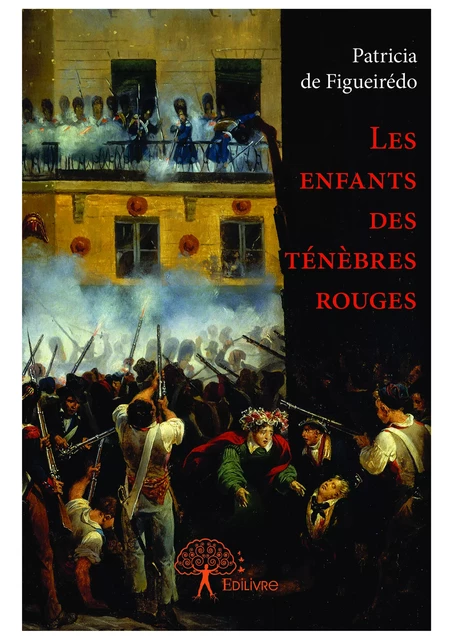 Les enfants des ténèbres rouges - Patricia De Figueirédo - Editions Edilivre