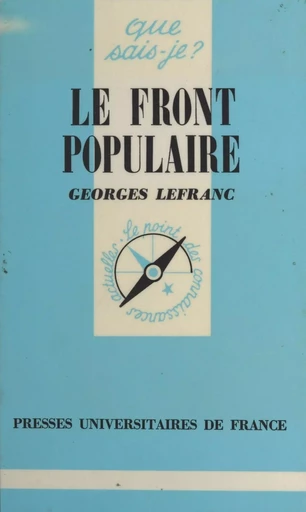 Le Front Populaire (1934-1938) - Georges Lefranc - Presses universitaires de France (réédition numérique FeniXX)