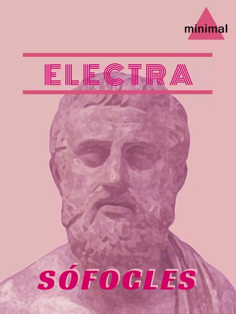 Electra - Sófocles Sófocles - Editorial Minimal