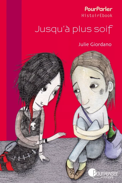 Jusqu'à plus soif - Julie Giordano - Éditions Pourpenser