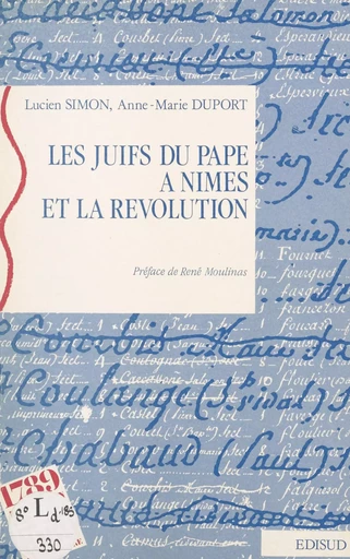 Les Juifs du Pape à Nîmes et la Révolution - Anne-Marie Duport, Lucien Simon - (Edisud) réédition numérique FeniXX