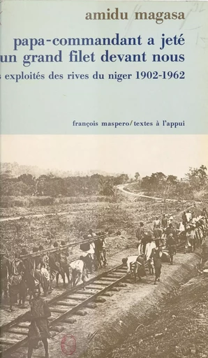 Papa-Commandant a jeté un grand filet devant nous - Amidu Magasa - La Découverte (réédition numérique FeniXX)