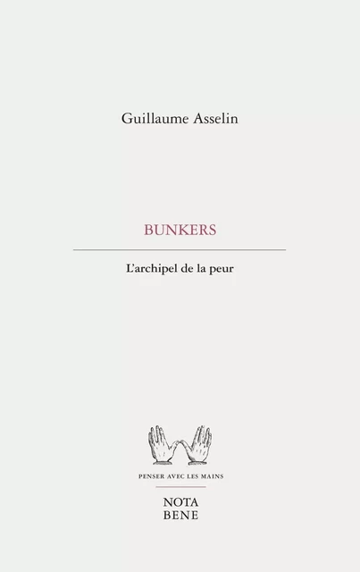 Bunkers - Guillaume Asselin - Groupe Nota bene