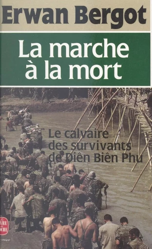 La marche à la mort - Erwan Bergot - (Le Livre de poche) réédition numérique FeniXX