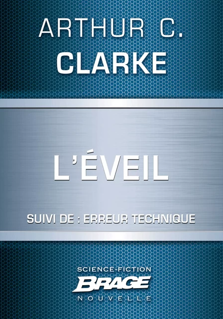 L'Éveil (suivi de) Erreur technique - Arthur C. Clarke - Bragelonne