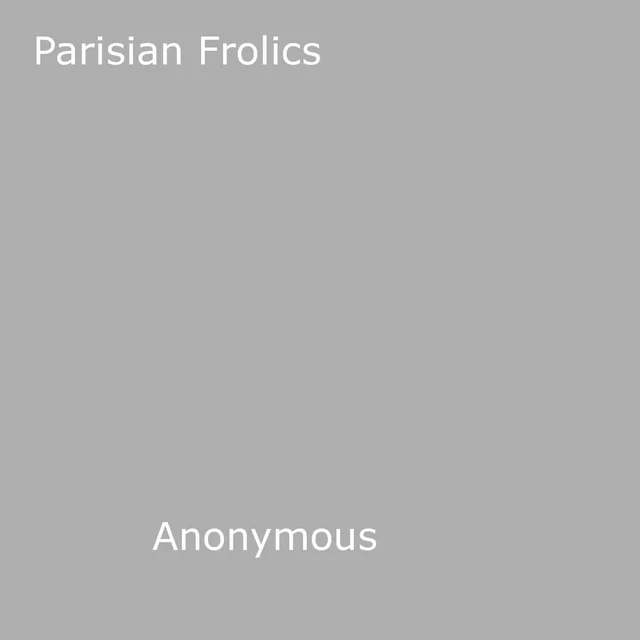 Parisian Frolics - Anon Anonymous - Disruptive Publishing