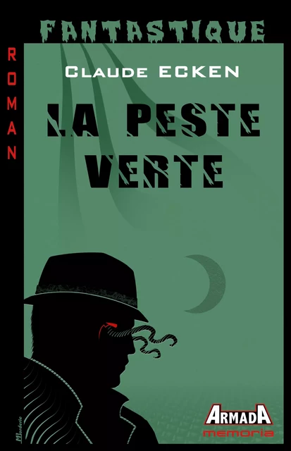 La peste verte - Claude Ecken - Editions Armada