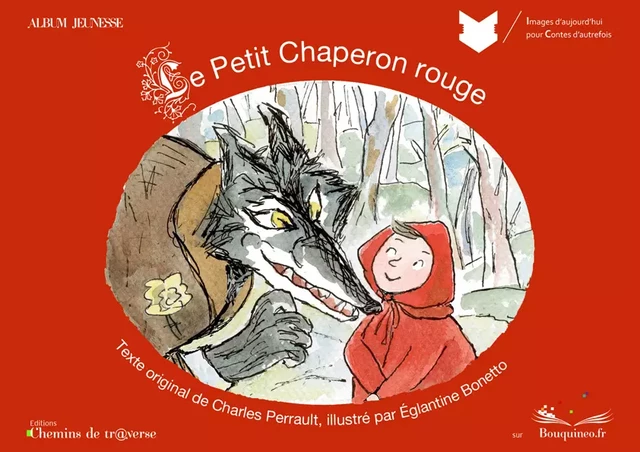 Le Petit Chaperon rouge - Charles Perrault - Chemins de tr@verse