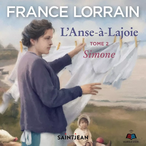 L'Anse-à-Lajoie: tome 2 - Simone - France Lorrain - Kampus Média