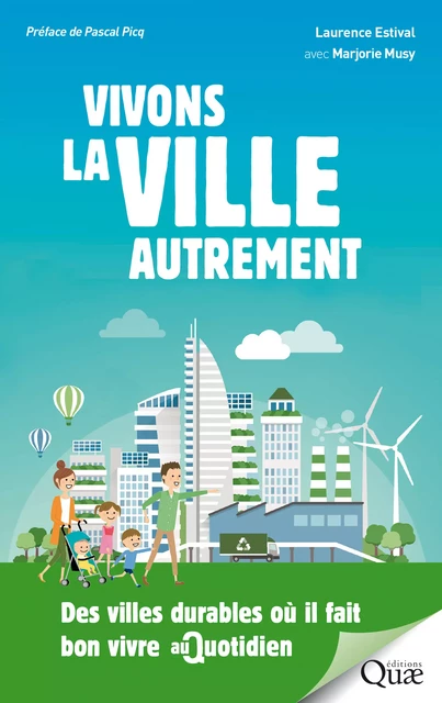 Vivons la ville autrement - Marjorie Musy, Laurence Estival - Quae