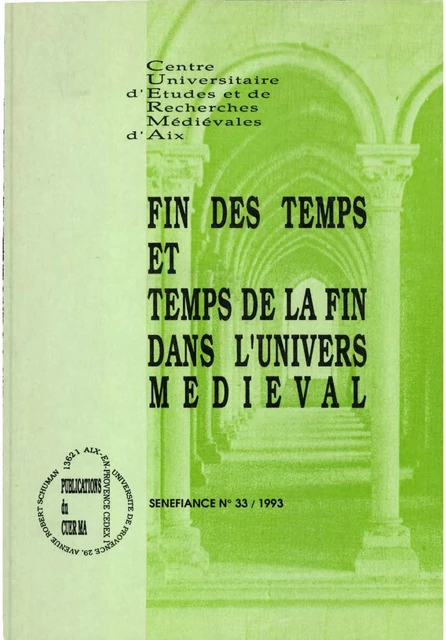 Fin des temps et temps de la fin dans l’univers médiéval - Cristina Álvares, Jean Arrouye, Anne Berthelot, Anca Bratu, Pierre Bureau, Caroline Cazanave, Hélène Charpentier, Micheline De Combarieu Du Grès, Christiane Deluz, Américo Diogo, Jacques Gourc, Gérard Gros, Michelle Houdeville, Denis Hüe, Jehanne Joly, Alain Labbé, Jean Lacroix, Maria José Palla, Jean-Marc Pastré, Christiane Raynaud, Bernard Ribemont, Yves Roguet, Roy Rosenstein, Elina Suomela-Härmä, Antoine Tavera, Richard Trachsler, Isabelle Weill - Presses universitaires de Provence