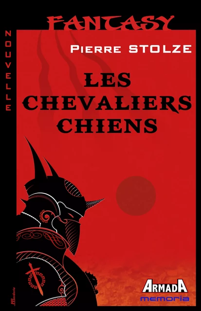 Les chevaliers chiens - Pierre Stolze - Editions Armada