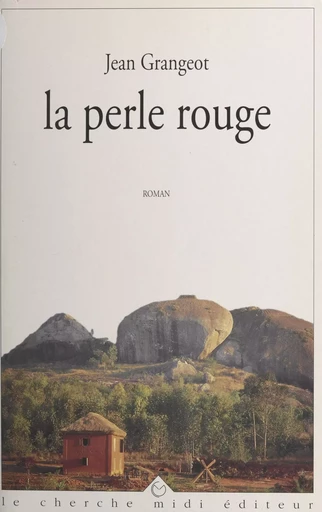 La perle rouge - Jean Grangeot - (cherche midi) réédition numérique FeniXX