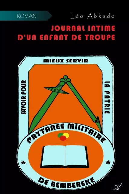 Journal intime d'un enfant de troupe - Léo Abkado - Atramenta