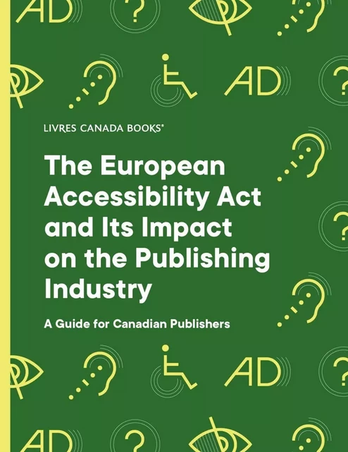 The European Accessibility Act andIts Impact on the Publishing Industry - Elisa Molinari, Gregorio Pellegrino, Cristina Mussinelli - Livres Canada Books