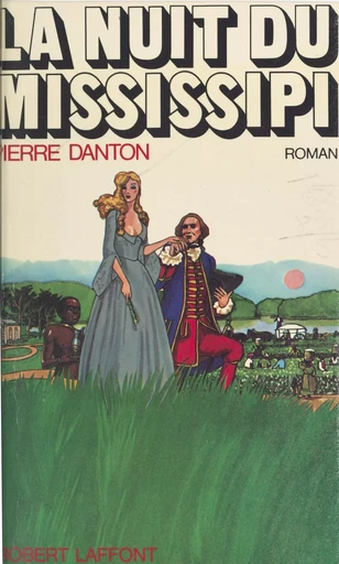 La nuit du Mississipi - Pierre Danton - Robert Laffont (réédition numérique FeniXX)