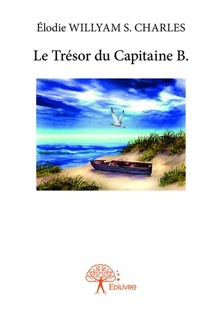 Le Trésor du Capitaine B. - Élodie Willyam S. Charles - Editions Edilivre