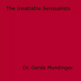 The Insatiable Sensualists