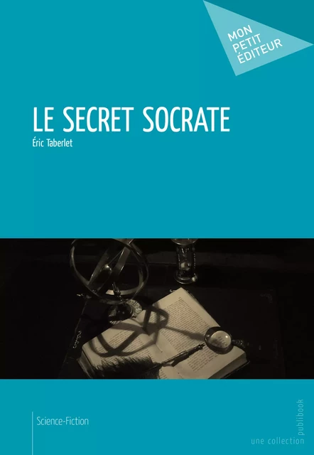 Le Secret Socrate - Eric Taberlet - Mon Petit Editeur