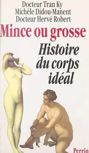 Mince ou grosse ? - Michèle Didou-Manent, Tran Ky, Hervé Robert - (Perrin) réédition numérique FeniXX