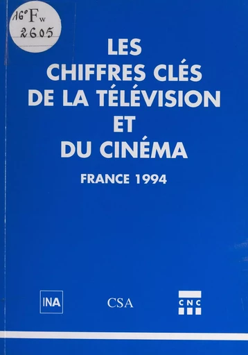 Les chiffres clés de la télévision et du cinéma, France 1994 -  Centre national du cinéma et de l'image animée,  Conseil supérieur de l'audiovisuel,  Institut national de l'audiovisuel - (Flammarion) réédition numérique FeniXX