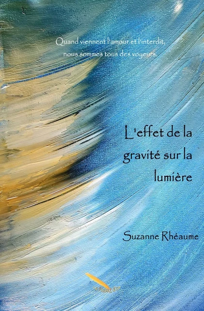 L'effet de la gravité sur la lumière - Suzanne Rhéaume - Éditions La Plume D'or