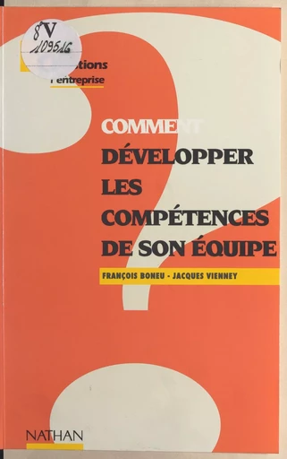 Comment développer les compétences de son équipe - François Boneu, Jacques Vienney - (Nathan) réédition numérique FeniXX