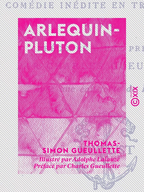 Arlequin-Pluton - Thomas-Simon Gueullette, Charles Gueullette - Collection XIX