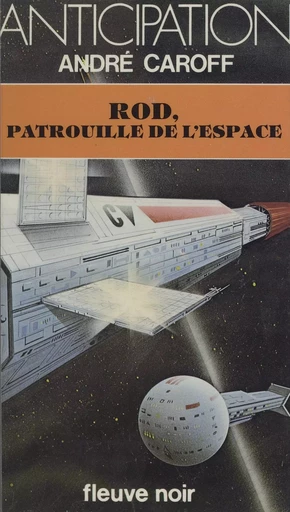 Rod, patrouille de l'espace - André Caroff - (Fleuve Éditions) réédition numérique FeniXX