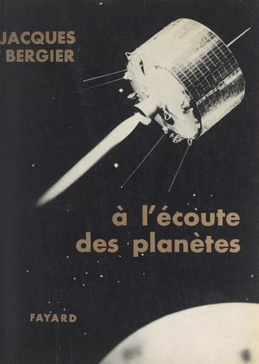 À l'écoute des planètes - Jacques Bergier - (Fayard) réédition numérique FeniXX